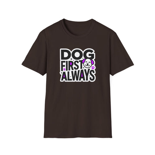 Dog First Always T-Shirt