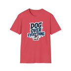 Dog Over Everything T-Shirt