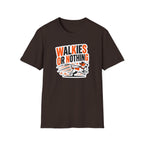 Walkies or Nothing T-Shirt
