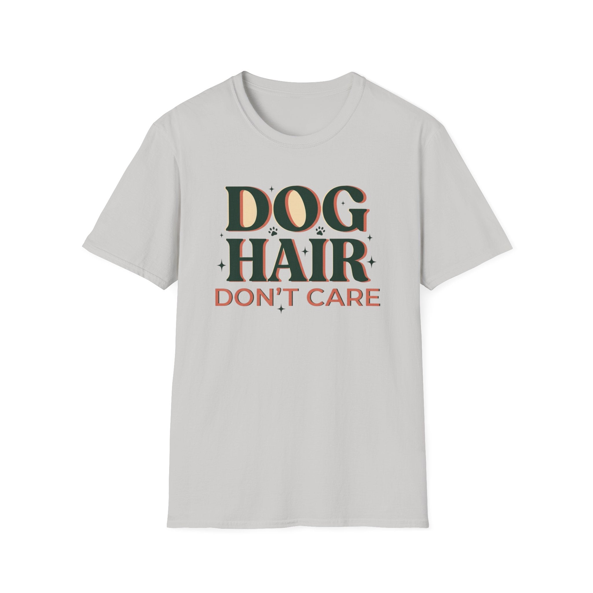 Dog Hair Don't Care T-Shirt