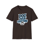 Dog Over Everything T-Shirt