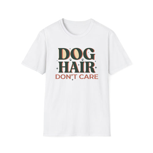 Dog Hair Don't Care T-Shirt