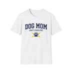 Dog Mom But Cooler T-Shirt