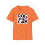 Dog First Always T-Shirt