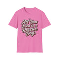 You Need is Rescue Dog T-Shirt-T-Shirt-luxury-rescue-dog-t-shirt-for-dog-lovers-Azalea-S-Rescue Paws Club