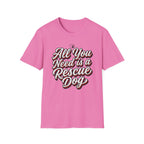 You Need is Rescue Dog T-Shirt-T-Shirt-luxury-rescue-dog-t-shirt-for-dog-lovers-Azalea-S-Rescue Paws Club