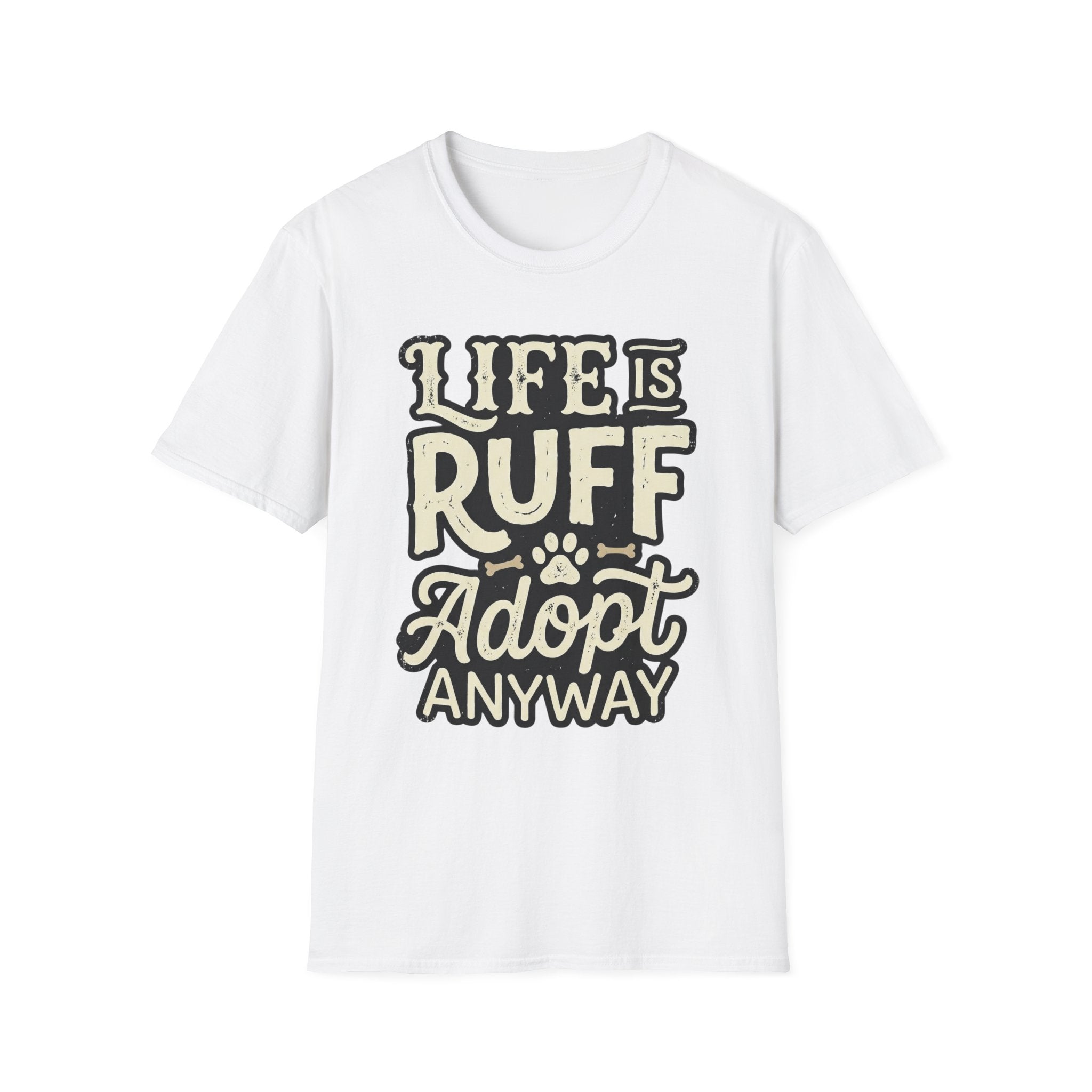 Life Is Ruff Adopt Anyway T-Shirt-T-Shirt-luxury-rescue-dog-t-shirt-for-dog-lovers-White-S-Rescue Paws Club