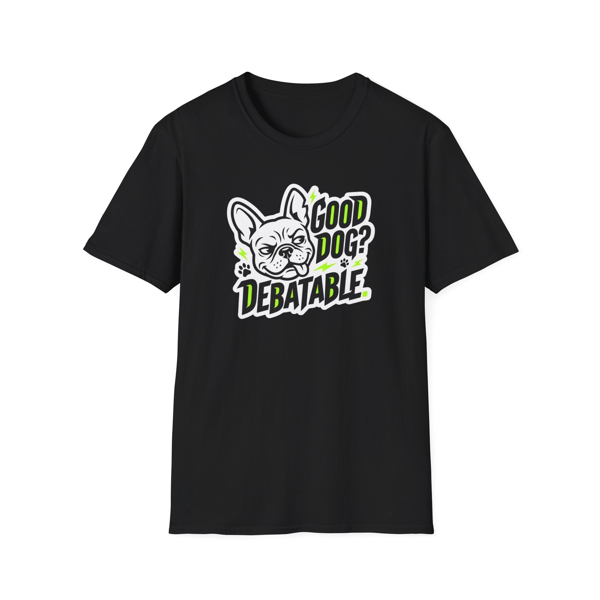 Good Dog Debatable T-Shirt