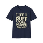 Life Is Ruff Adopt Anyway T-Shirt-T-Shirt-luxury-rescue-dog-t-shirt-for-dog-lovers-Navy-S-Rescue Paws Club