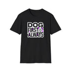 Dog First Always T-Shirt