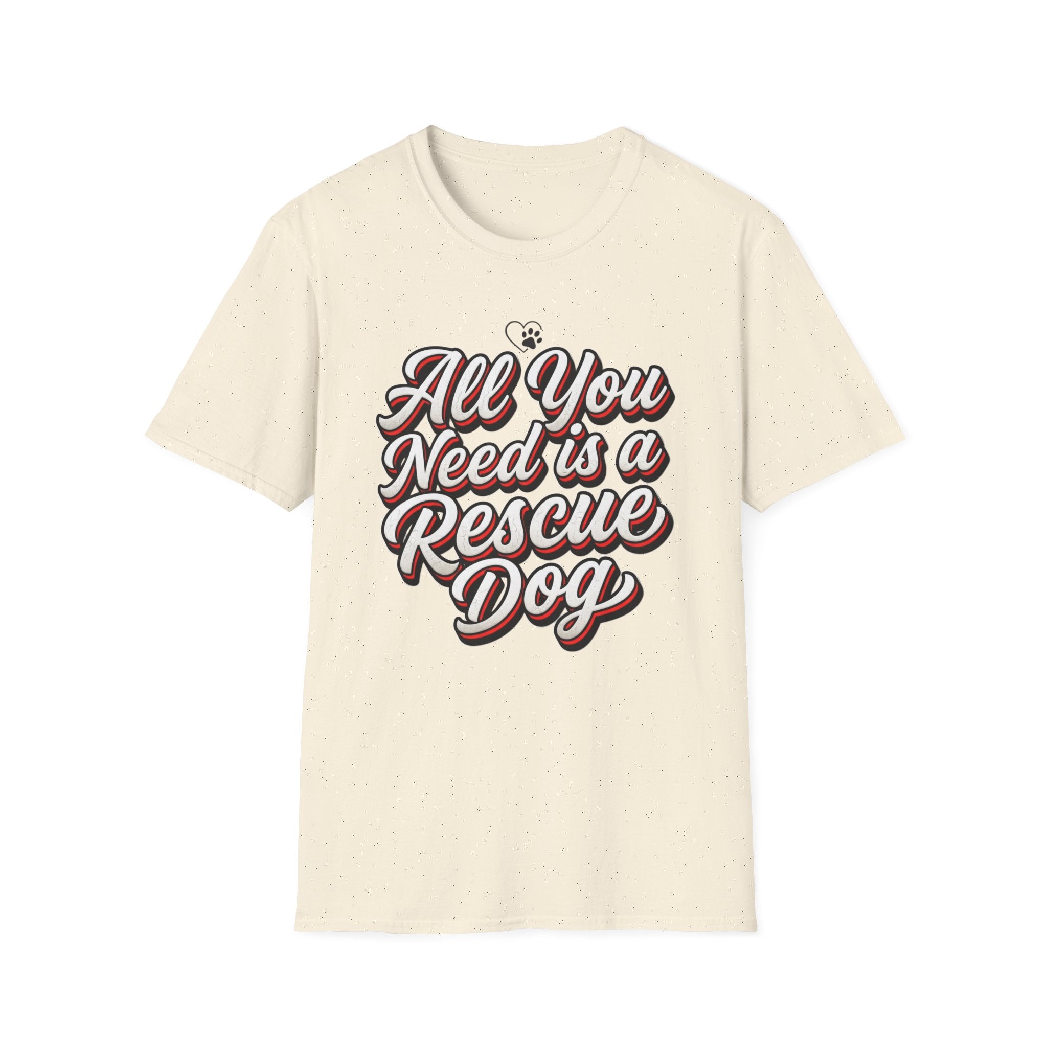 You Need is Rescue Dog T-Shirt-T-Shirt-luxury-rescue-dog-t-shirt-for-dog-lovers-Natural-S-Rescue Paws Club