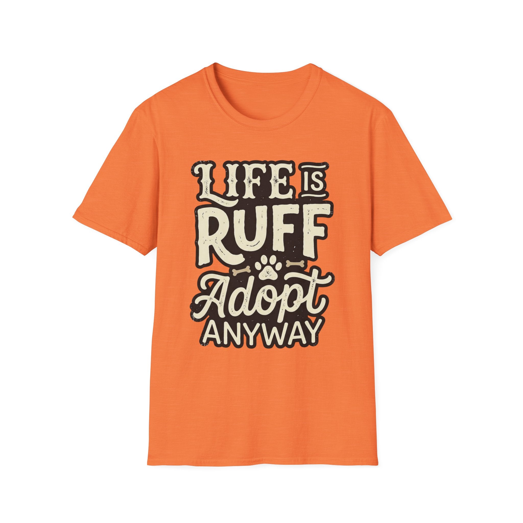 Life Is Ruff Adopt Anyway T-Shirt-T-Shirt-luxury-rescue-dog-t-shirt-for-dog-lovers-Heather Orange-S-Rescue Paws Club