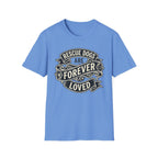 Forever Loved T-Shirt-T-Shirt-luxury-rescue-dog-t-shirt-for-dog-lovers-Carolina Blue-S-Rescue Paws Club