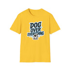 Dog Over Everything T-Shirt