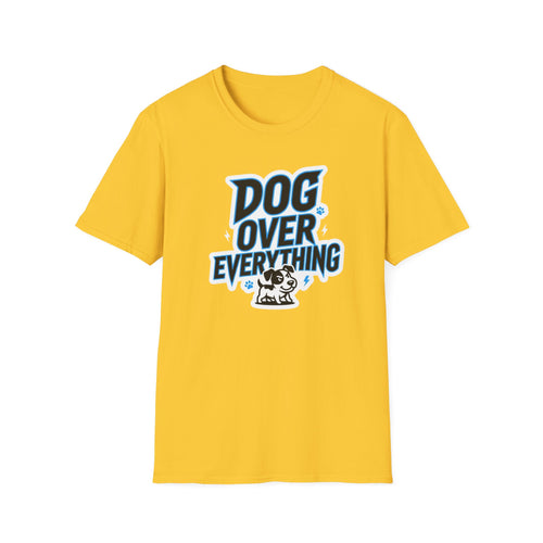 Dog Over Everything T-Shirt