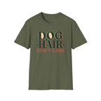 Dog Hair Don't Care T-Shirt
