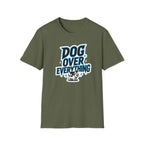 Dog Over Everything T-Shirt