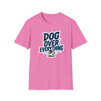 Dog Over Everything T-Shirt
