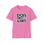 Dog First Always T-Shirt